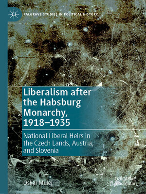 cover image of Liberalism After the Habsburg Monarchy, 1918–1935